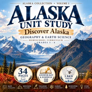 May include: An Alaska Unit Study curriculum book cover featuring a mountain landscape with text reading Alaska Collection Volume 1, Alaska Unit Study, Discover Alaska, Geography & Earth Science, Homeschool Curriculum, Grades 3-6, 34 Pages, Answer Key & Schedule, and 3 B&W Pages.