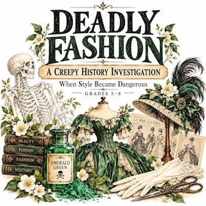 Könnte beinhalten: Ein Buchtitel Deadly Fashion: A Creepy History Investigation mit einem Skelett, einem grünen viktorianischen Kleid auf einer Schneiderpuppe, einer Flasche mit der Aufschrift Emerald Green und Totenkopf, Illustrationen, Spitzenhandschuhen und einer Schere.