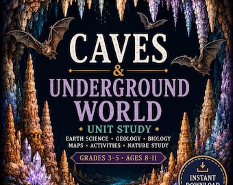 May include: A digital educational unit study titled Caves & Underground World featuring illustrations of bats, stalactites, and purple crystals. The text includes Earth Science, Geology, Biology, Maps, Activities, Nature Study, Grades 3-5, Ages 8-11, and Instant Download.