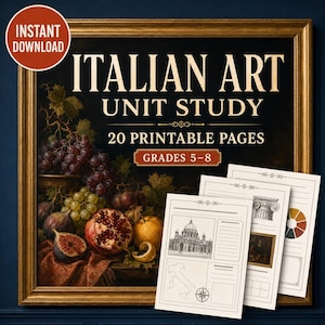 May include: A digital educational resource titled Italian Art Unit Study with 20 printable pages for grades 5-8. The cover features a classical still life painting of grapes, figs, and a pomegranate in a gold frame, alongside three sample worksheets.