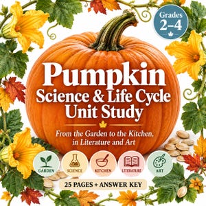 Könnte beinhalten: Ein Pumpkin Science & Life Cycle Unit Study Lehrbuch-Cover mit einem großen orangefarbenen Kürbis, gelben Blüten und Herbstblättern. Der Text umfasst Grades 2-4, From the Garden to the Kitchen, in Literature and Art sowie 25 PAGES + ANSWER KEY.