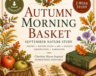 May include: A printable educational guide titled Autumn Morning Basket September Nature Study featuring illustrations of apples in a woven basket, an open journal with leaf sketches, and stacked books labeled A Book of Nature and Poems.