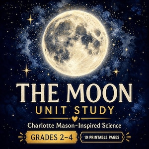 Może przedstawiać: Cyfrowa pomoc edukacyjna zatytułowana THE MOON UNIT STUDY, przedstawiająca duży, szczegółowy księżyc w pełni na tle ciemnoniebieskiego, gwiaździstego nieba. Tekst zawiera Charlotte Mason-Inspired Science, GRADES 2-4 oraz 19 PRINTABLE PAGES z sercem.