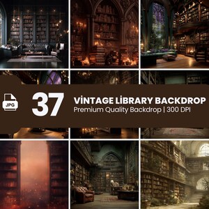 May include: A collection of 37 vintage library backdrops. The images showcase various library interiors with bookshelves, seating, and ambient lighting. The text reads "VINTAGE LIBRARY BACKDROP" and "Premium Quality Backdrop | 300 DPI".