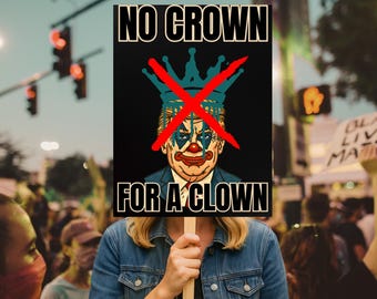 No Crown For a Clown Protest Sign, Anti Trump Protest Poster, No Kings Anti Trump Rally Sign, Political Activist Sign, Resist Fascism Poster