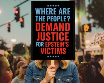 Anti Trump Sign, Demand Justice for Epstein's Victims, Political Protest Sign, Where Are the People, Bold Statement Decor, Resist Sign