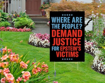 Anti Trump Sign, Demand Justice for Epstein's Victims, Political Protest Sign, Where Are the People, Bold Statement Yard Decor, Resist Sign