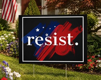Resist Yard Sign, Resist Hate Lawn Sign, Anti-Trump Sign, Pro Women's Rights, Resist Racism, Resist Fascism Yard Sign