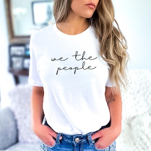 We The People Minimalist Script Tee, Patriotic USA Quote Shirt
