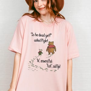 Winnie The Pooh and Piglet “Is He Dead Yet?” Anti-Trump Shirt, Funny Political T-Shirt image 4