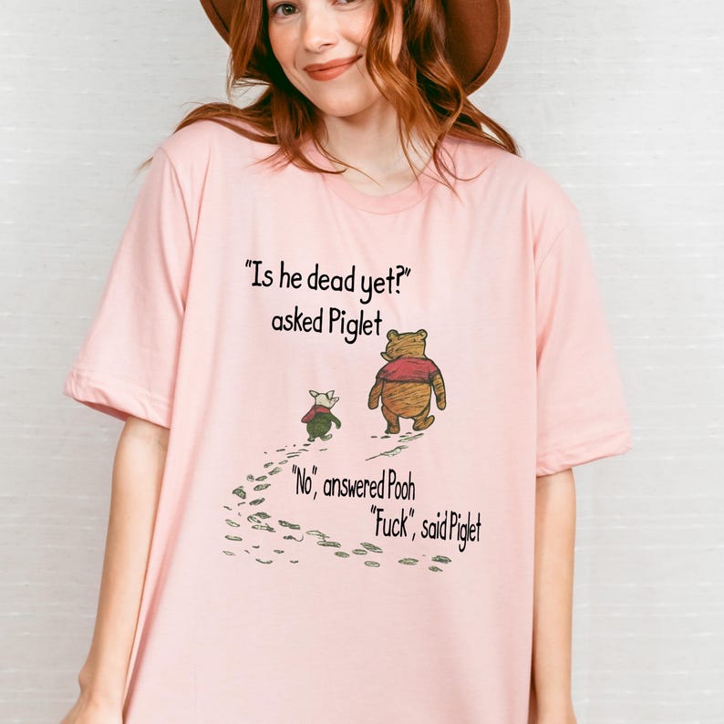 Winnie The Pooh and Piglet “Is He Dead Yet?” Anti-Trump Shirt, Funny Political T-Shirt image 4