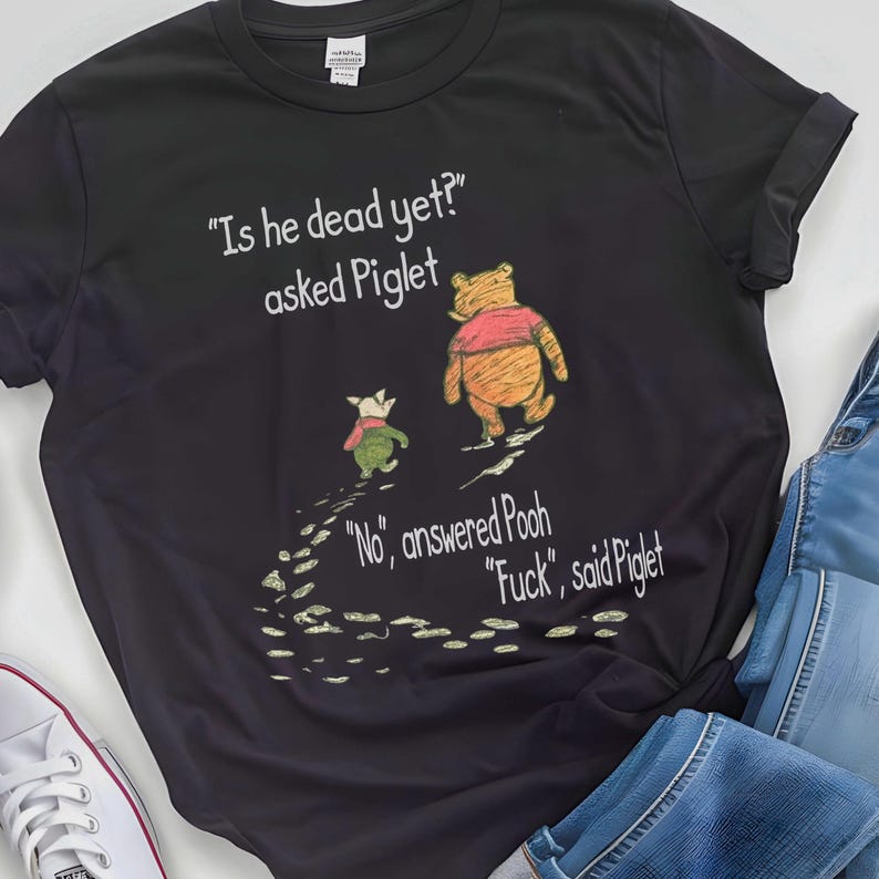 Winnie The Pooh and Piglet “Is He Dead Yet?” Anti-Trump Shirt, Funny Political T-Shirt image 5