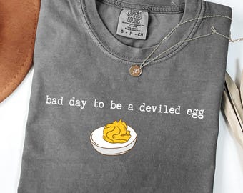 Bad Day to be a Deviled Egg Shirt Comfort Colors®,Funny Thanksgiving Dinner T-Shirt, Sarcastic Friendsgiving T Shirt,Food Humor Tee,Thankful