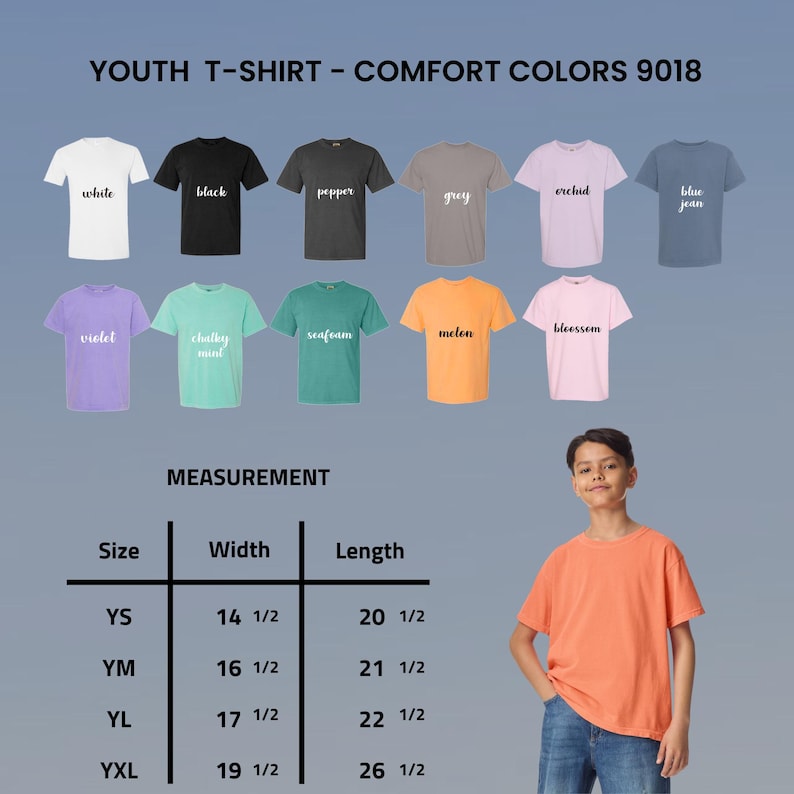 May include: A display of youth t-shirts in various colors, including white, black, and blue jean. The image includes a size chart with measurements in inches. The shirts are labeled "Comfort Colors 9018". A young person is wearing an orange t-shirt.