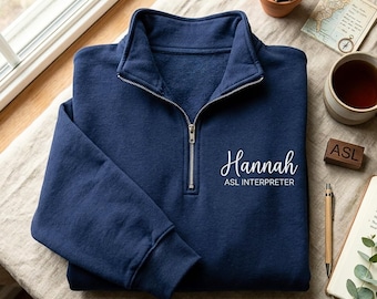 Sudadera con cremallera de un cuarto bordada personalizada para intérpretes de lengua de signos americana (ASL), profesor de lengua de signos para personas con discapacidad auditiva, regalo de graduación personalizable.