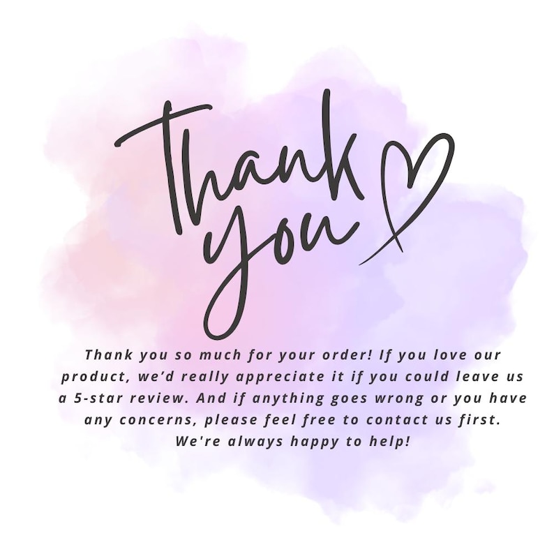 May include: A handwritten "Thank you" message with a heart symbol, set against a soft watercolor background of pink and purple hues. The message is followed by a customer service statement.