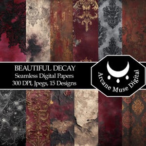 May include: A collection of 15 seamless digital papers with a vintage aesthetic. The designs feature textures and patterns in shades of burgundy, brown, and gray. The text "BEAUTIFUL DECAY" and "Arcane Muse Digital" are also visible.