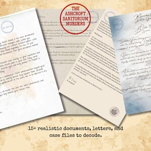May include: A collection of aged, realistic documents, letters, and case files with the text "The Ashcroft Sanitorium Murders." The papers are arranged on a textured surface, with a circular seal and handwritten notes. The image includes the text "15+ realistic documents, letters, and case files to decode."