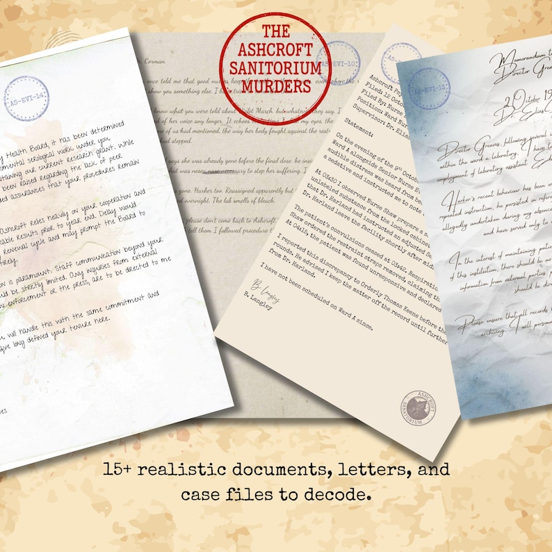 May include: A collection of aged, realistic documents, letters, and case files with the text "The Ashcroft Sanitorium Murders." The papers are arranged on a textured surface, with a circular seal and handwritten notes. The image includes the text "15+ realistic documents, letters, and case files to decode."