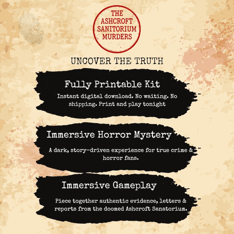 May include: A vintage-style advertisement for "The Ashcroft Sanitorium Murders." The design features a distressed, parchment-like background with text in a bold, dark font. The text includes "Uncover the Truth," "Fully Printable Kit," "Immersive Horror Mystery," and "Immersive Gameplay."