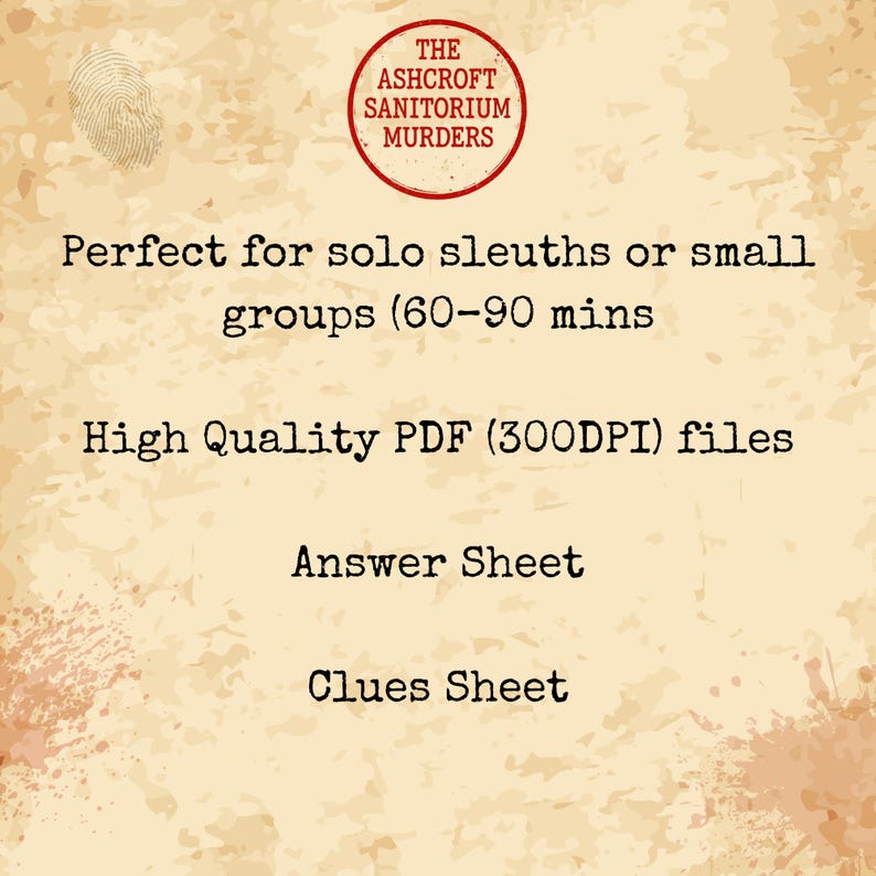 May include: A tan-colored digital download with the text "THE ASHCROFT SANITORIUM MURDERS" in a red circle. The text reads "Perfect for solo sleuths or small groups (60-90 mins), High Quality PDF (300DPI) files, Answer Sheet, Clues Sheet."