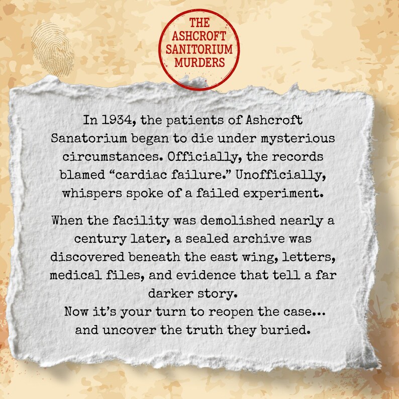 May include: A vintage-style image with the text "THE ASHCROFT SANITORIUM MURDERS" in a red circular emblem. The text on the aged paper describes a mysterious case from 1934, hinting at a hidden truth and inviting the viewer to solve it.