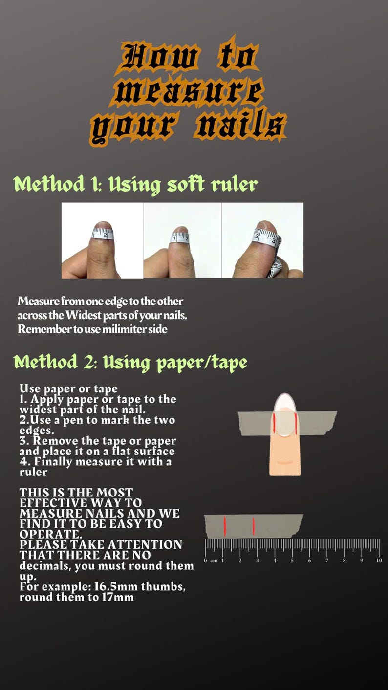 May include: An instructional graphic on a dark background, titled "How to measure your nails." It details two methods: using a soft ruler and using paper/tape. Includes a ruler with centimeter markings for nail measurement.