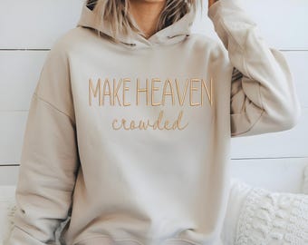 Make Heaven Crowded • Christian Saying • Religious Quote • Sweatshirt Embroidery Design • Digital Download • Instant Download