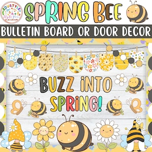 Puede incluir: Decoración de tablón de anuncios o puerta con temática de abeja primaveral. El diseño incluye el texto "Spring Bee" y "Buzz Into Spring!" junto con ilustraciones de abejas y flores. Ideal para un aula.