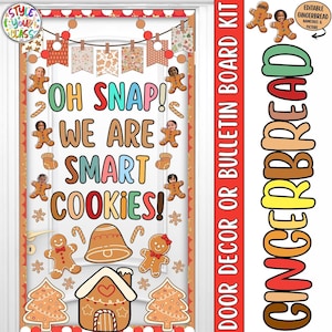 May include: A gingerbread-themed door decoration kit with the text "OH SNAP! WE ARE SMART COOKIES!". The design includes gingerbread people, houses, and trees. Includes editable gingerbread nametags and pictures. Ideal for classroom or home decoration.