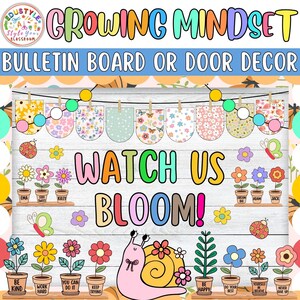 May include: A colorful bulletin board or door decor with the text "Growing Mindset" and "Watch Us Bloom!" Features include floral designs, a snail, and potted plants with inspirational messages. Perfect for a classroom.