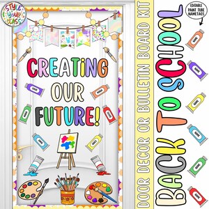 May include: A classroom door decoration kit featuring the text CREATING OUR FUTURE in colorful letters, paint tube nametags, paintbrushes, palettes, and an easel. The design includes a banner with pennants and a border with circular accents.