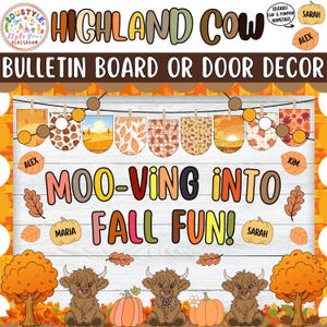May include: A colorful bulletin board or door decor featuring a Highland cow theme. The design includes the text "Highland Cow," "Bulletin Board or Door Decor," and "Moo-ving into Fall Fun!" with fall-themed graphics like leaves and pumpkins.
