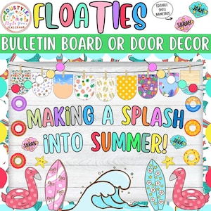 May include: A colorful bulletin board or door decor set with the word "FLOATIES" at the top. The design includes summer-themed elements like surfboards, flamingos, and the phrase "MAKING A SPLASH INTO SUMMER!" The set also includes editable shell nametags.
