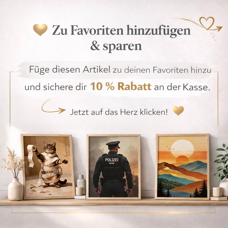 May include: Three framed art prints displayed on a wooden shelf. The prints feature a cat wrapped in toilet paper, a police officer, and a landscape with a sunset. Text in German reads "Zu Favoriten hinzuf&uuml;gen & sparen."