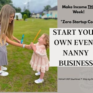May include: An image shows a woman and a young child playing with bubbles on a grassy lawn. The child wears a pink dress. Text on the right side of the image reads: "START YOUR OWN EVENT NANNY BUSINESS". Additional text states "Make Income THIS Week! *Zero Startup Cost*"
