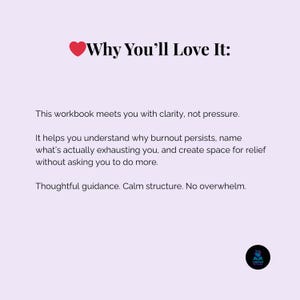 K&ouml;nnte beinhalten: Hellvioletter Hintergrund mit dem Text "Why You'll Love It:" und einem roten Herzsymbol. Der Text beschreibt ein Arbeitsbuch, das Klarheit bietet, hilft, Burnout zu verstehen und Erleichterung verschafft. Unten rechts befindet sich ein kreisf&ouml;rmiges Logo.