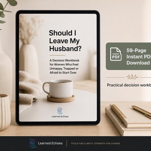 May include: A digital tablet displaying a 59-page PDF workbook titled Should I Leave My Husband? A Decision Workbook for Women Who Feel Unhappy, Trapped or Afraid to Start Over, featuring a white coffee mug and the Learned Echoes logo.