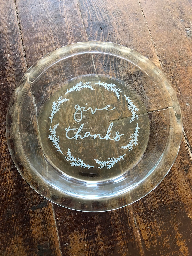 Give Thanks Pie Dish Pie Dish Free Shipping Engraved Pie Dish Gifts For Her Custom Engraved Pie Dish Baking Gift