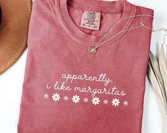 Comfort Colors® Apparently I Like Margaritas Shirt, Daisy Floral Tee, Funny Margarita Lover T-Shirt, Tequila Quote, Cute Summer Top