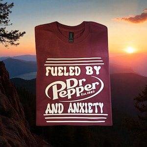 Fueled By Dr Pepper and Anxiety T-Shirt: Funny Mom/Grandma Gift