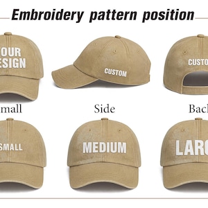 May include: A tan baseball cap with white text that says "YOUR DESIGN", "CUSTOM", "SMALL", "MEDIUM", and "LARGE" in different positions. The image shows the embroidery pattern position on the cap.