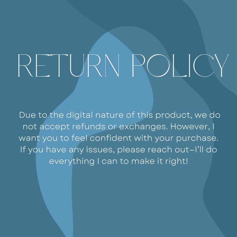 May include: A blue background with the words "RETURN POLICY" in white. The text below explains the digital product's refund and exchange policy, emphasizing customer satisfaction and support for any issues.