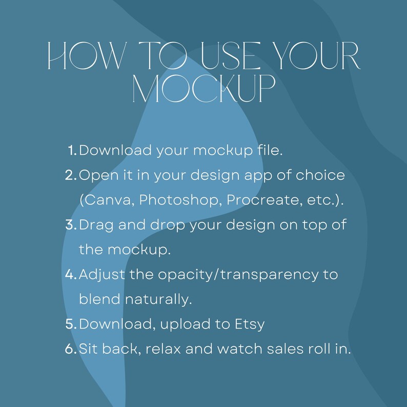 May include: A teal-colored graphic with the text "HOW TO USE YOUR MOCKUP" and numbered steps for using a mockup file. Instructions include downloading, opening in a design app, and uploading to Etsy.