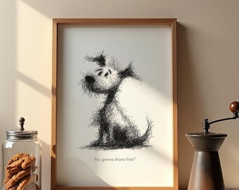 Funny Dog Scribble Art Print – “You gonna share that?” (Digital Download)