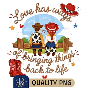 May include: A digital illustration featuring two figures sitting on a wooden fence, wearing cowboy hats, vests with cow print, and blue jeans. The text reads Love has ways of bringing things back to life, accompanied by red boots and stars.