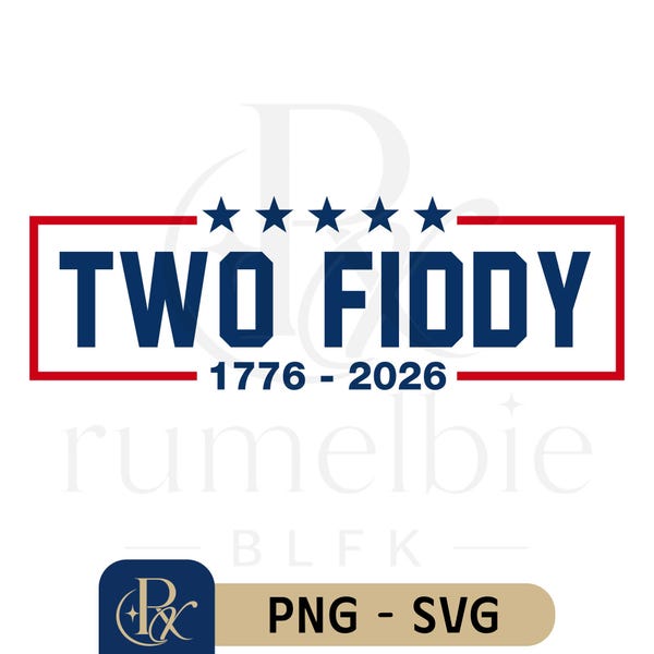 Zwei Fiddy PNG SVG, USA 250 Jahre Design, Lustige Vaterländische Grafik, 1776 2026 Digitaler Download, Unabhängigkeitstag, 4.Juli