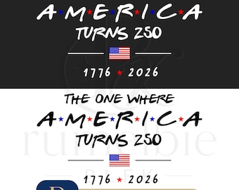 The One Where America Turns 250 PNG SVG, USA 250 Anniversary Design, 1776 2026 America Digital Download
