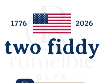 Two Fiddy PNG SVG, Funny America 250 Design, 1776 2026 Patriotic Meme, Semiquincentennial Graphic, 4th of July Digital Download