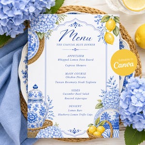 May include: A white menu card titled The Coastal Blue Dinner with blue text and illustrations of blue hydrangeas, yellow lemons, and blue and white porcelain. The text lists appetizers, main courses, sides, and desserts. A yellow circle says Editable in Canva.